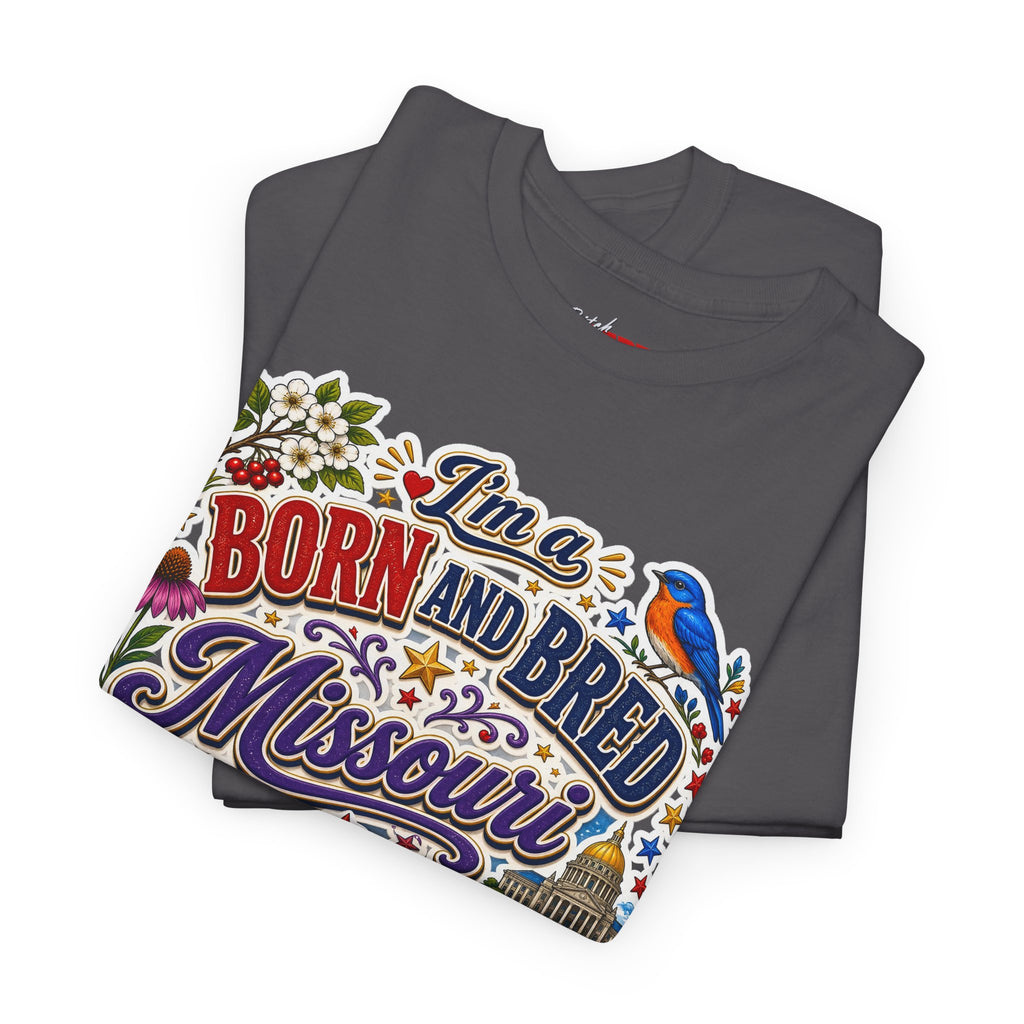 Missouri Born and Bred Tee — "I'm a Born and Bred Missouri Bitch" State Pride T‑Shirt