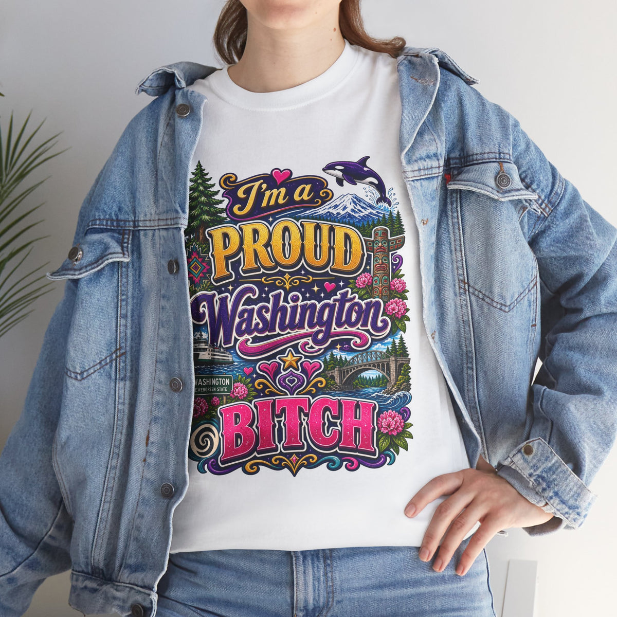 Washington Proud T-Shirt — “I’m a Proud Washington Bitch” Colorful State Pride Tee
