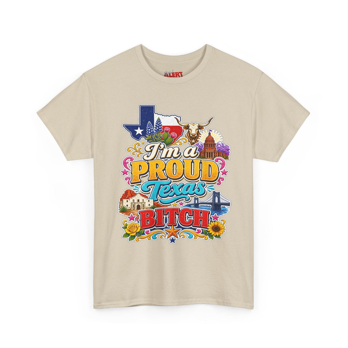 Texas Proud Tee — "I'm a Proud Texas Bitch" Graphic Shirt