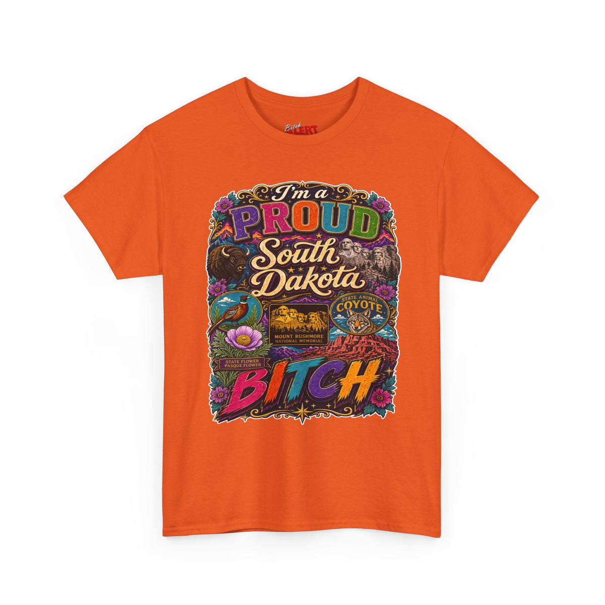 South Dakota Proud Tee — "I'm a Proud South Dakota Bitch" Graphic T-Shirt