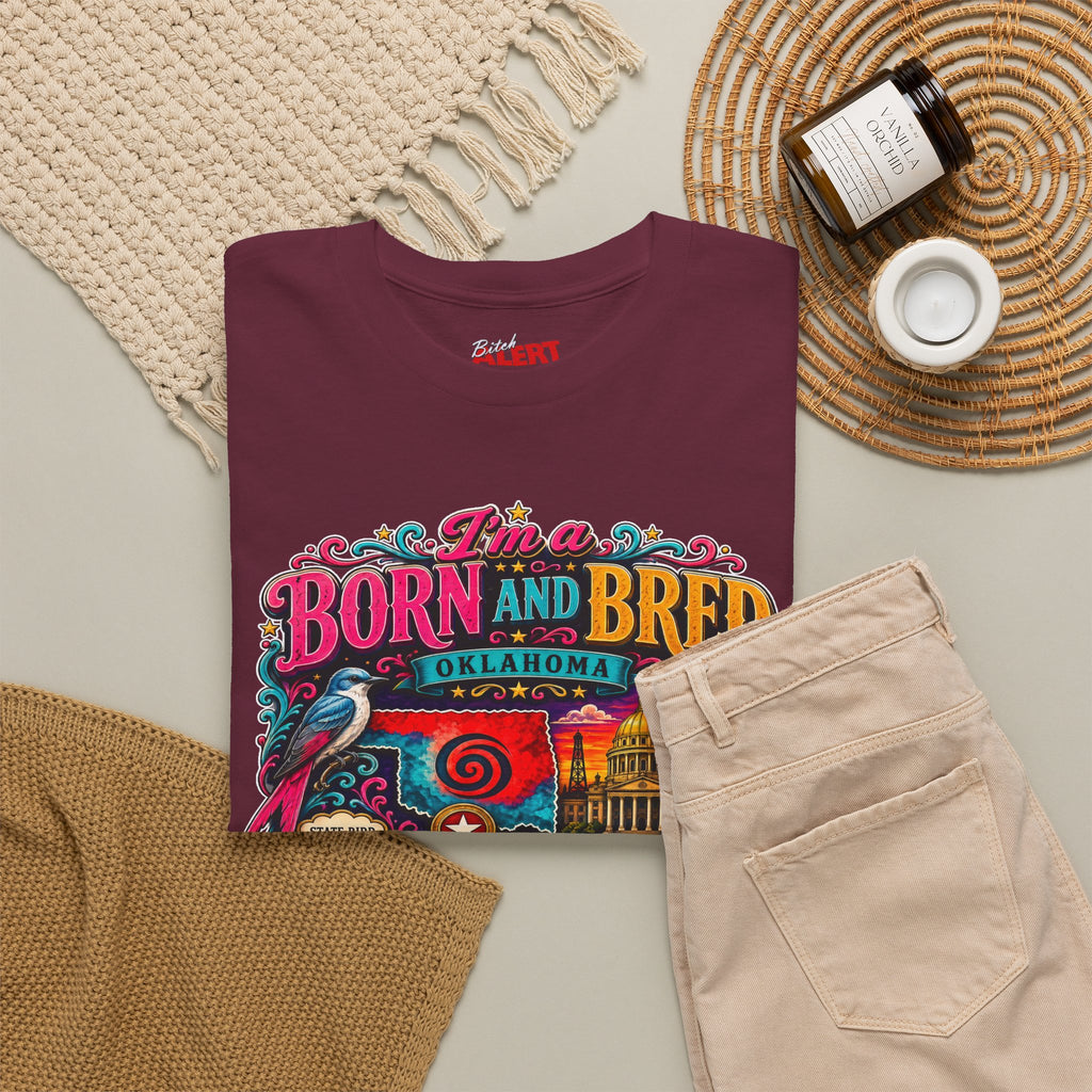 Oklahoma Born and Bred Bitch Tee