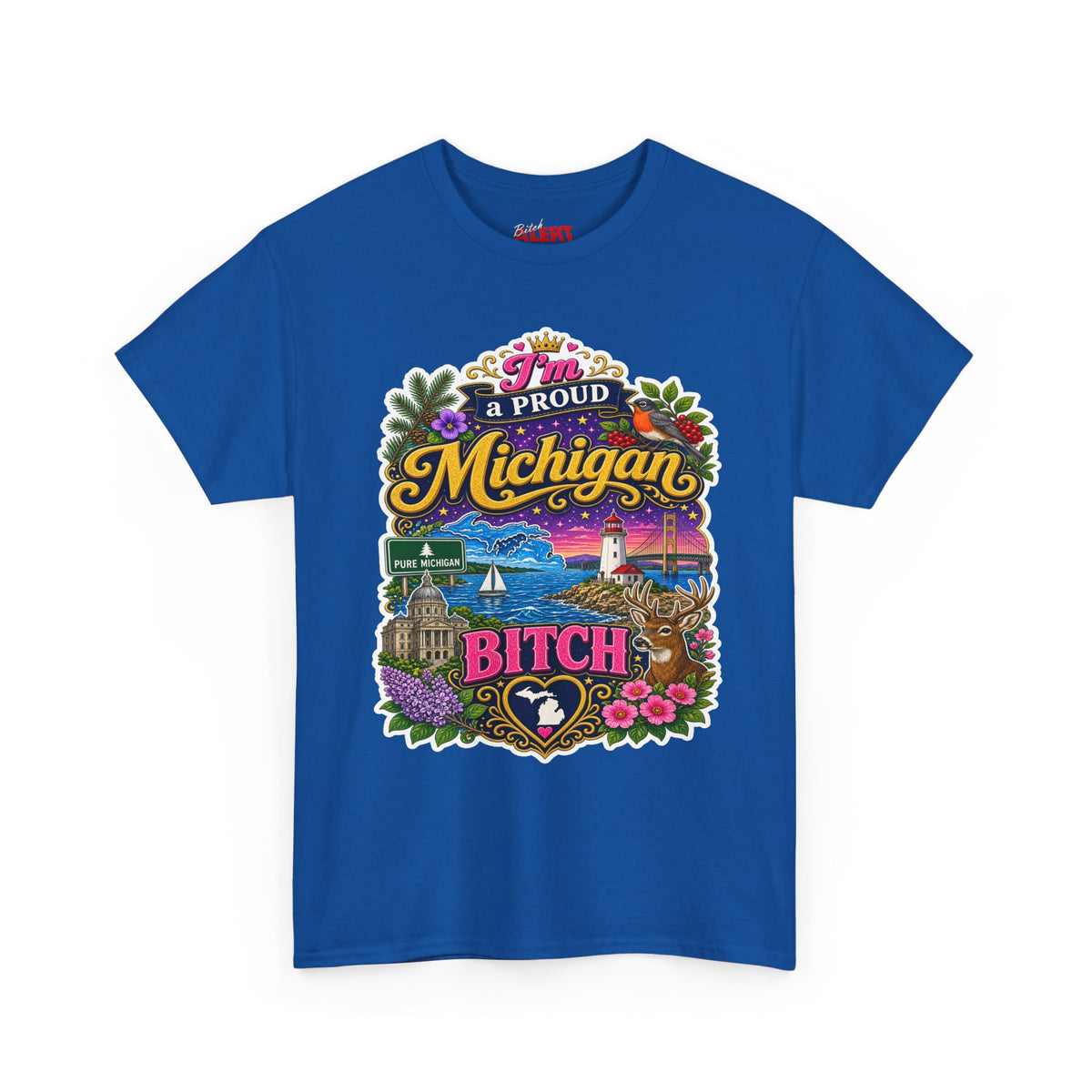 Michigan Proud Bitch T-Shirt — Retro State Scenic Graphic Tee