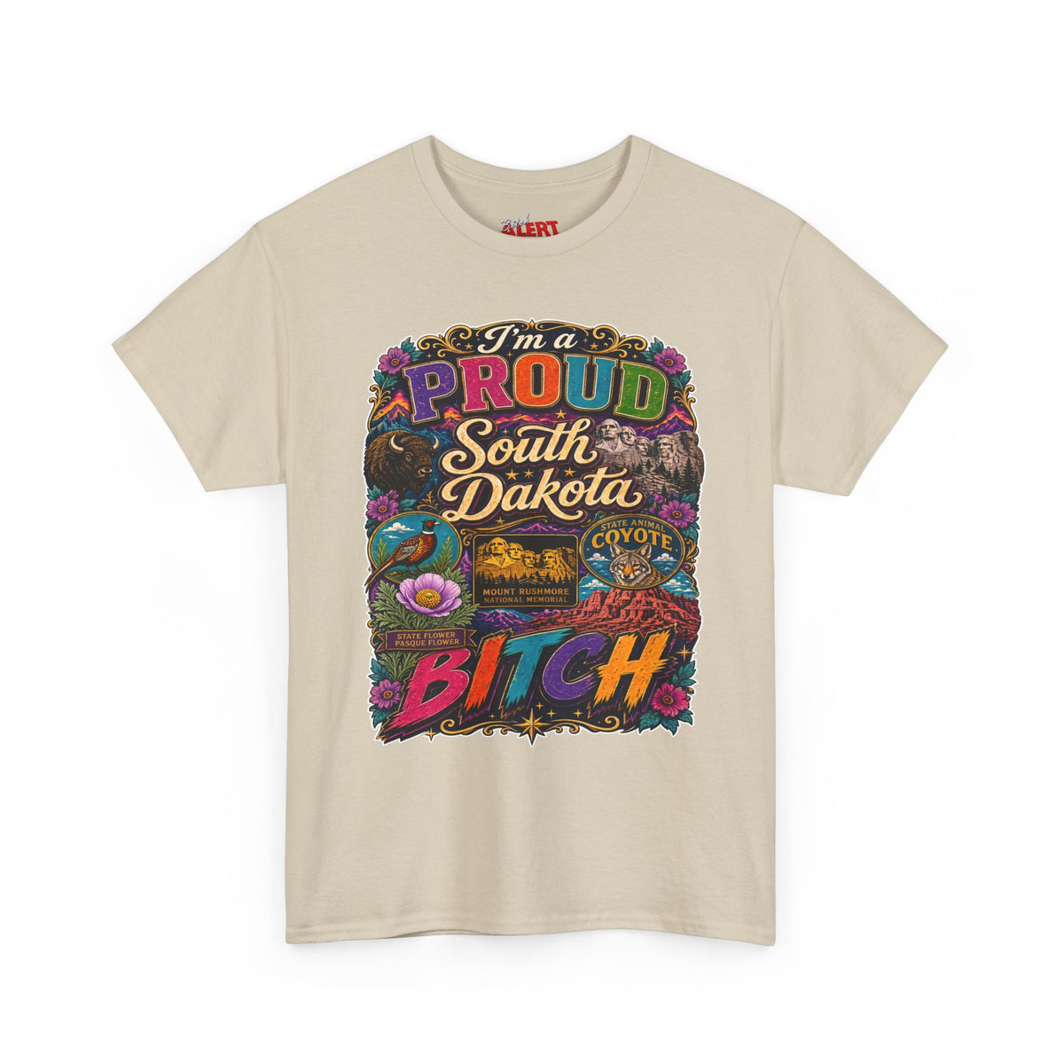 South Dakota Proud Tee — "I'm a Proud South Dakota Bitch" Graphic T-Shirt
