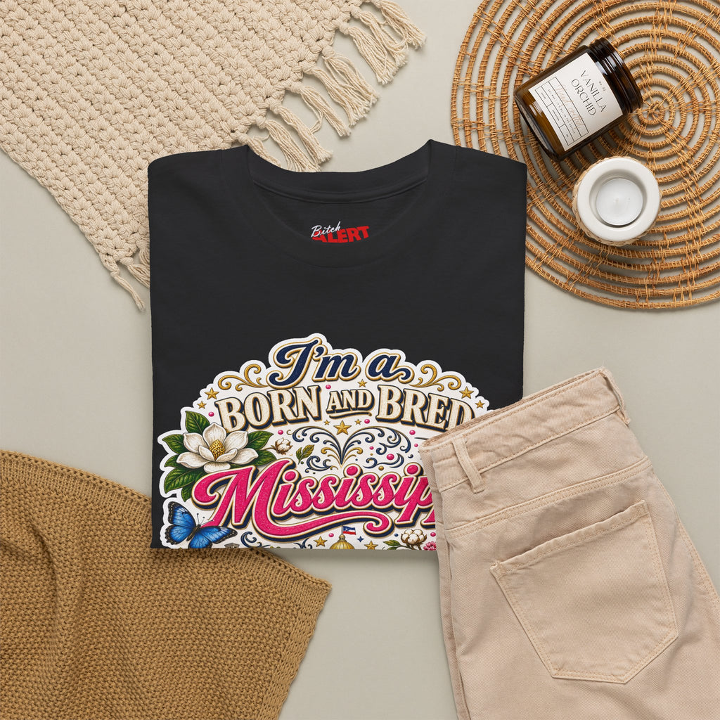 Mississippi Born and Bred Tee — "The Magnolia State Bitch" Graphic T-Shirt