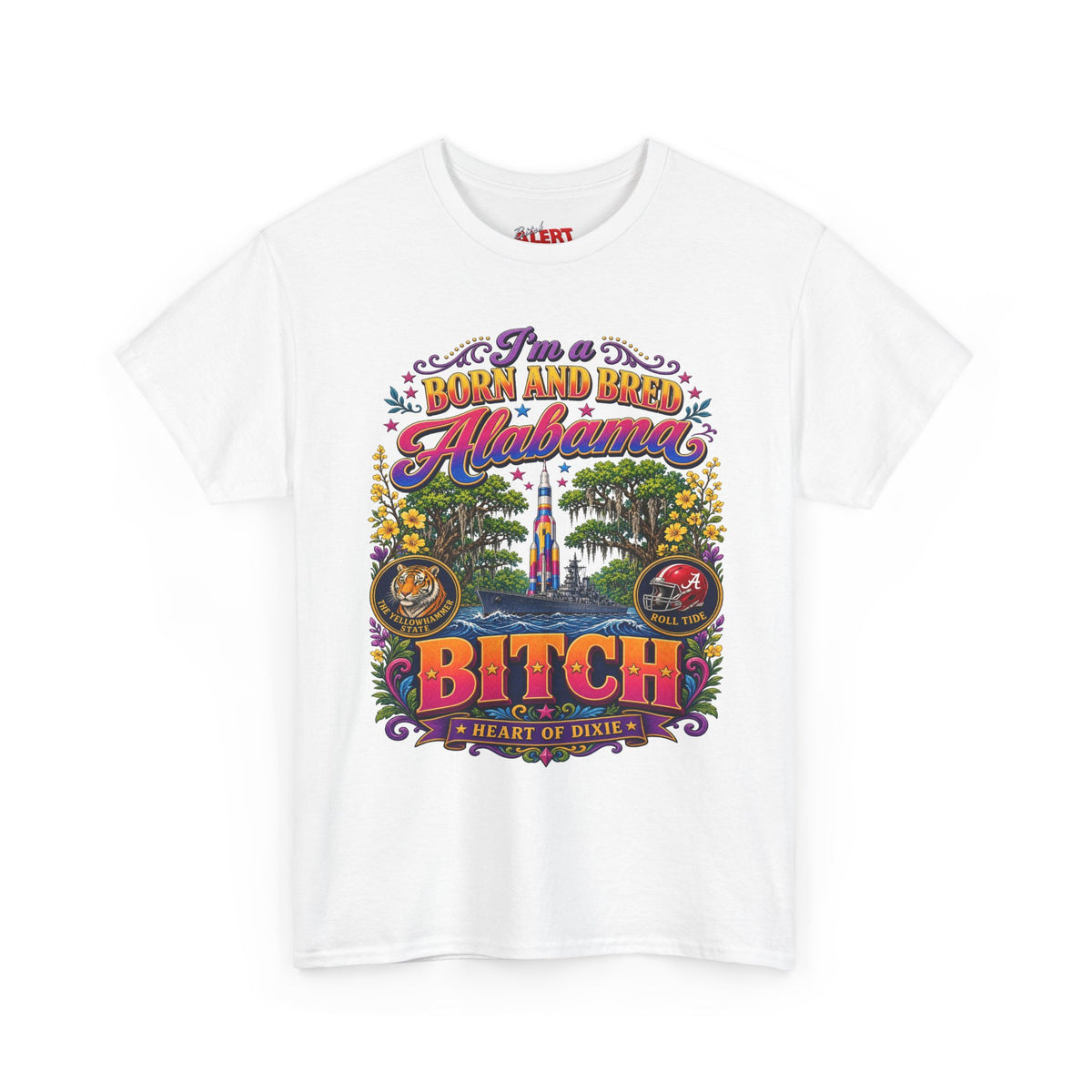 Alabama Born & Raised Graphic Tee — 'Born and Bred Alabama Bitch'
