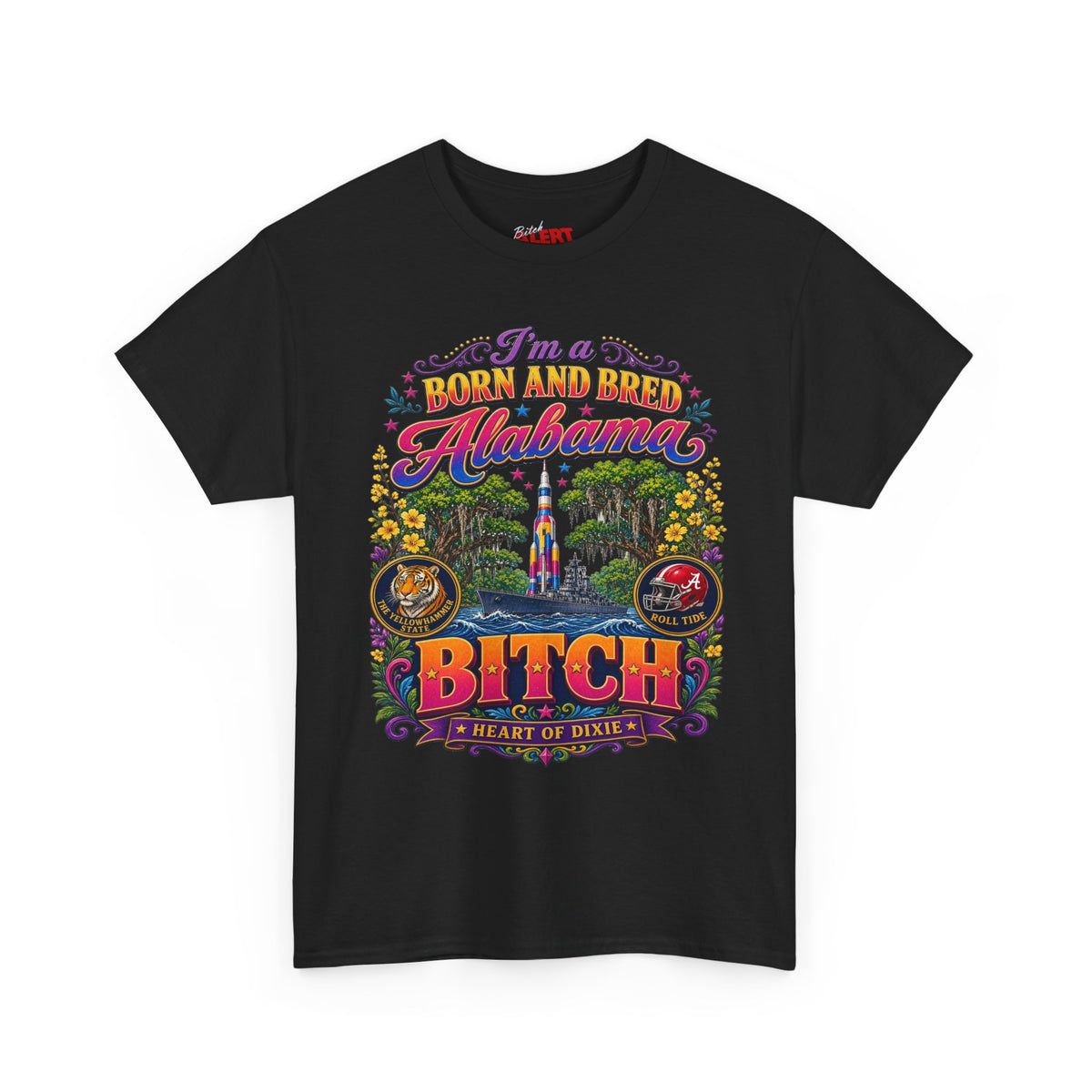 Alabama Born & Raised Graphic Tee — 'Born and Bred Alabama Bitch'