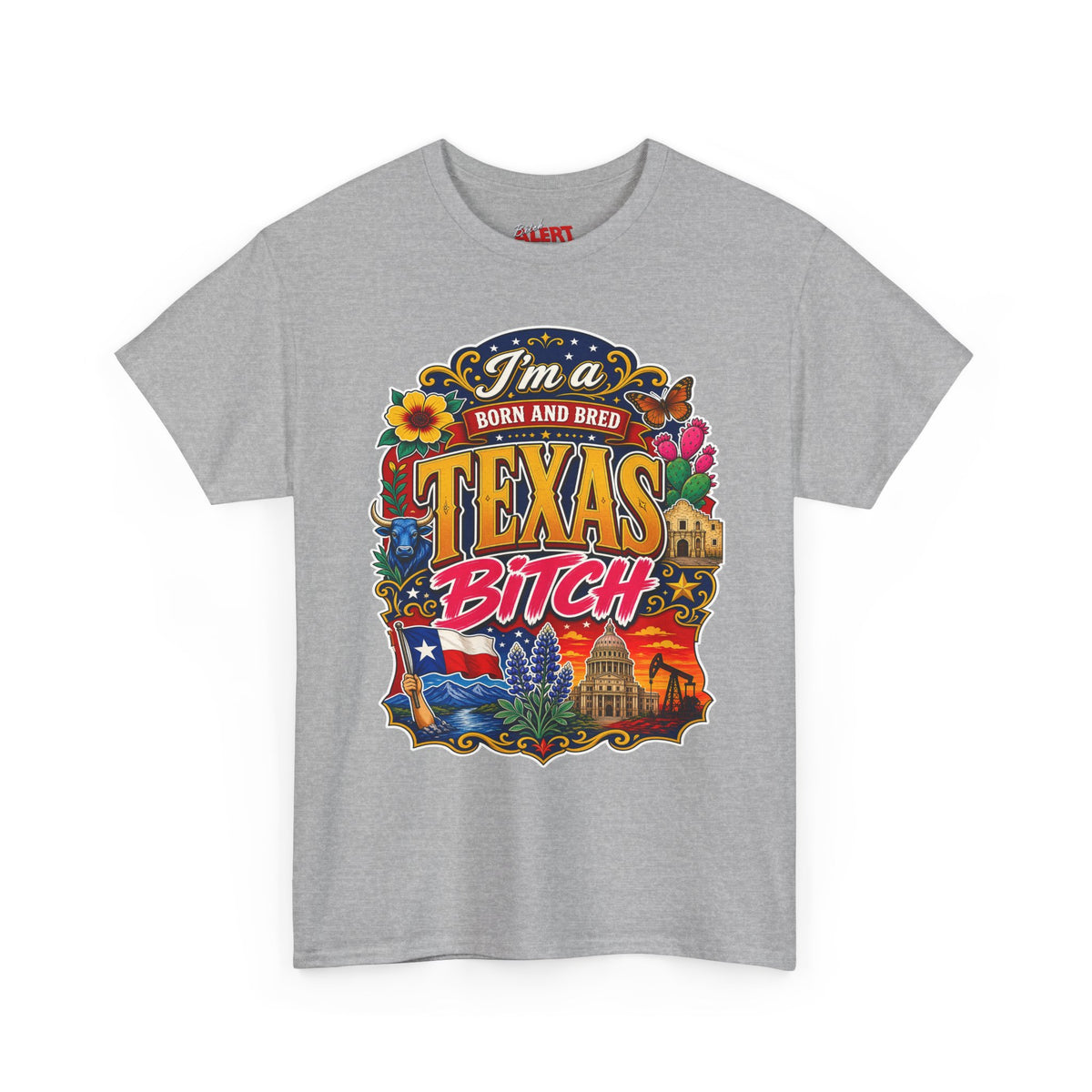 Texas "I'm a Born and Bred Texas Bitch" Tee