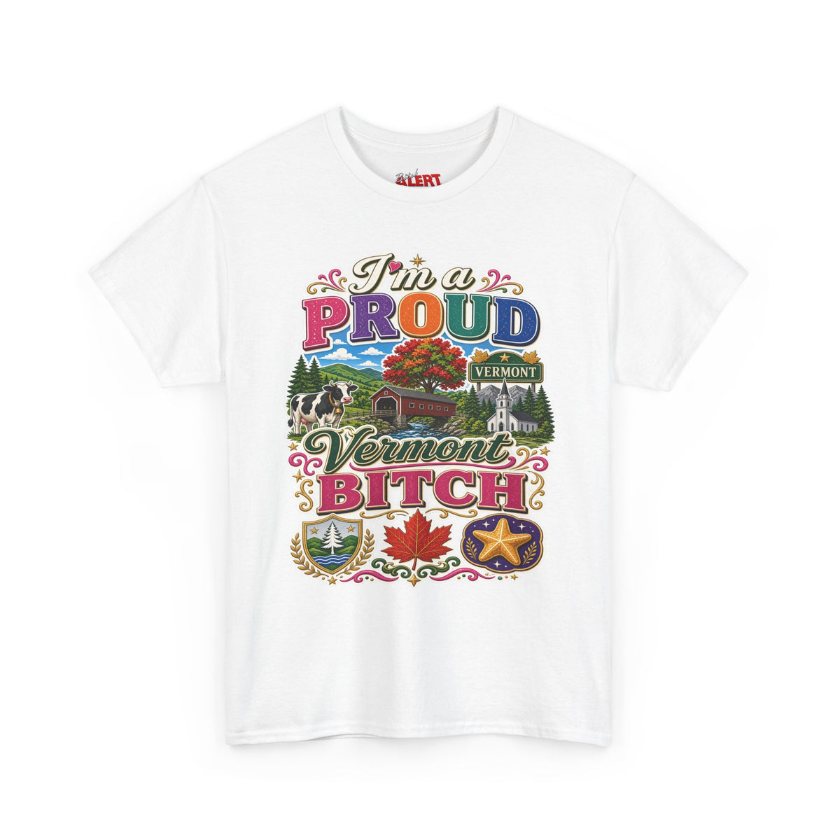 Vermont Proud Bitch T-Shirt — Funny State Pride Tee