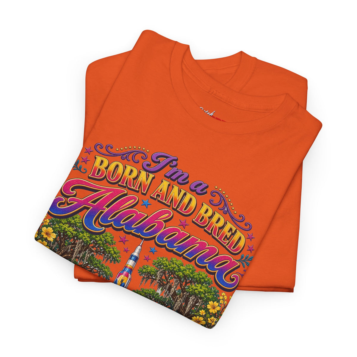 Alabama Born & Raised Graphic Tee — 'Born and Bred Alabama Bitch'