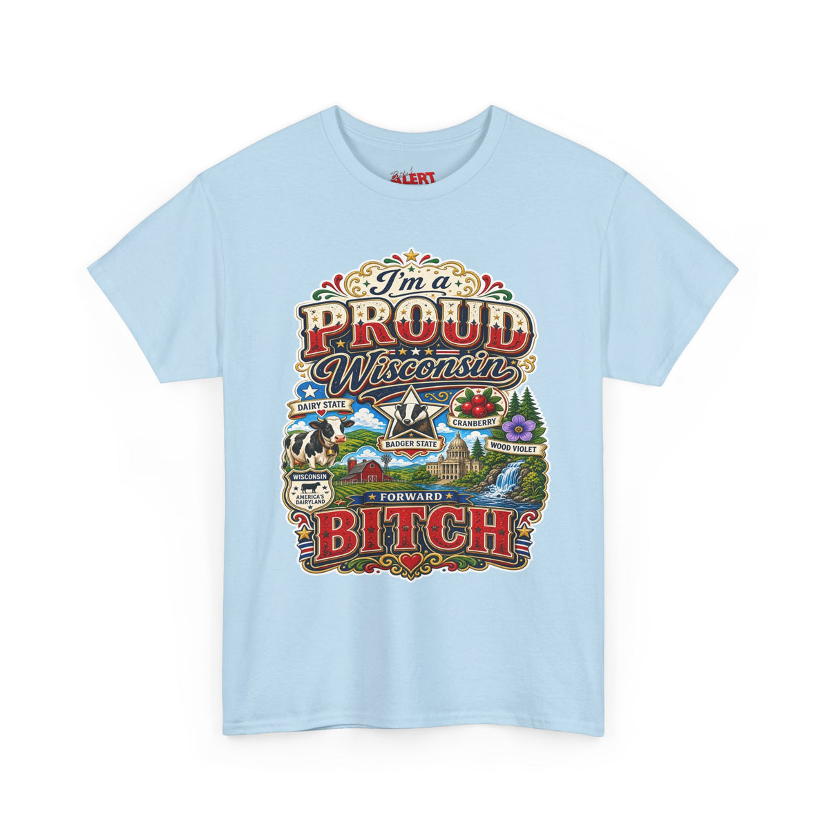 Wisconsin Proud T-Shirt — "I'm a Proud Wisconsin Bitch" Vintage State Pride Tee