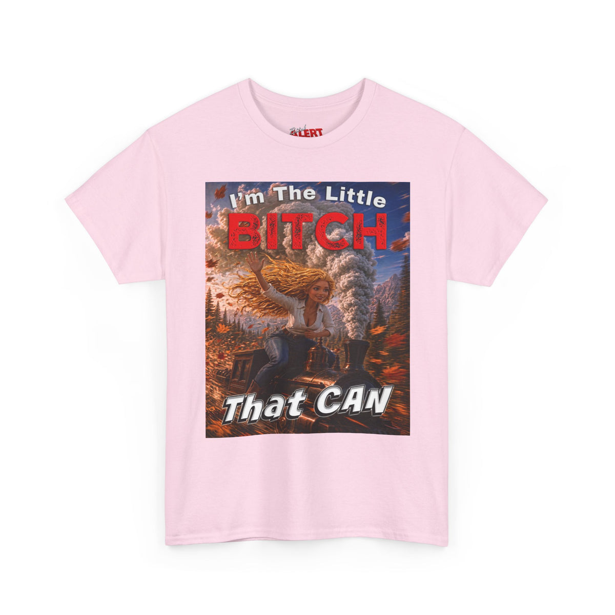 "I'm The Little Bitch That CAN" - Blonde Hair Inspirational T‑Shirt