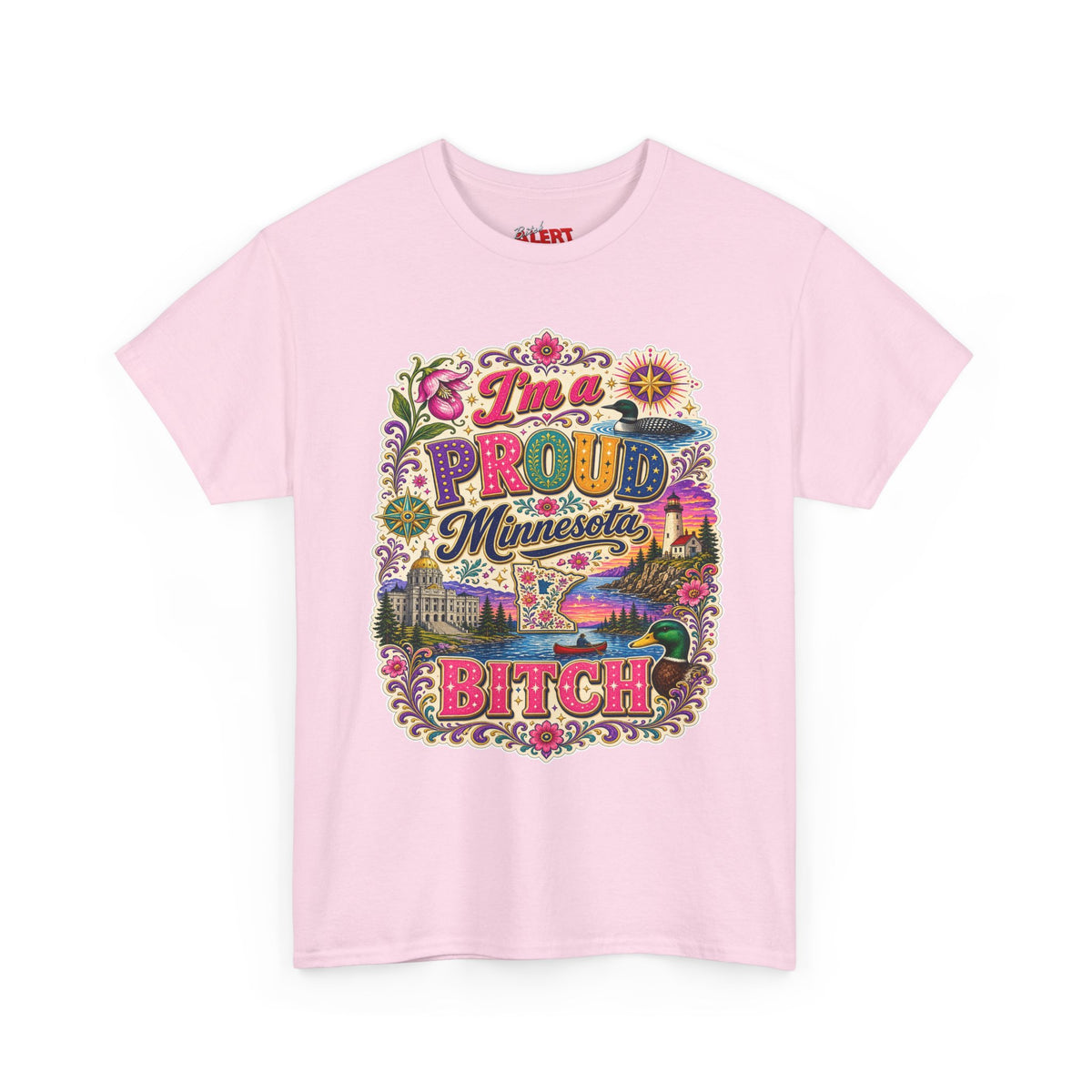 Minnesota Proud Bitch T‑Shirt — “I’m a Proud Minnesota Bitch” Colorful State Pride Tee