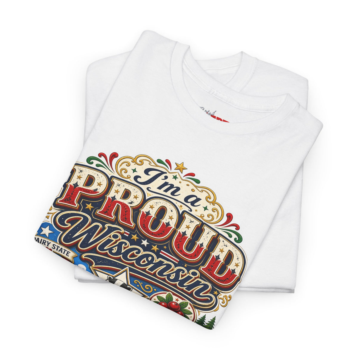 Wisconsin Proud T-Shirt — "I'm a Proud Wisconsin Bitch" Vintage State Pride Tee