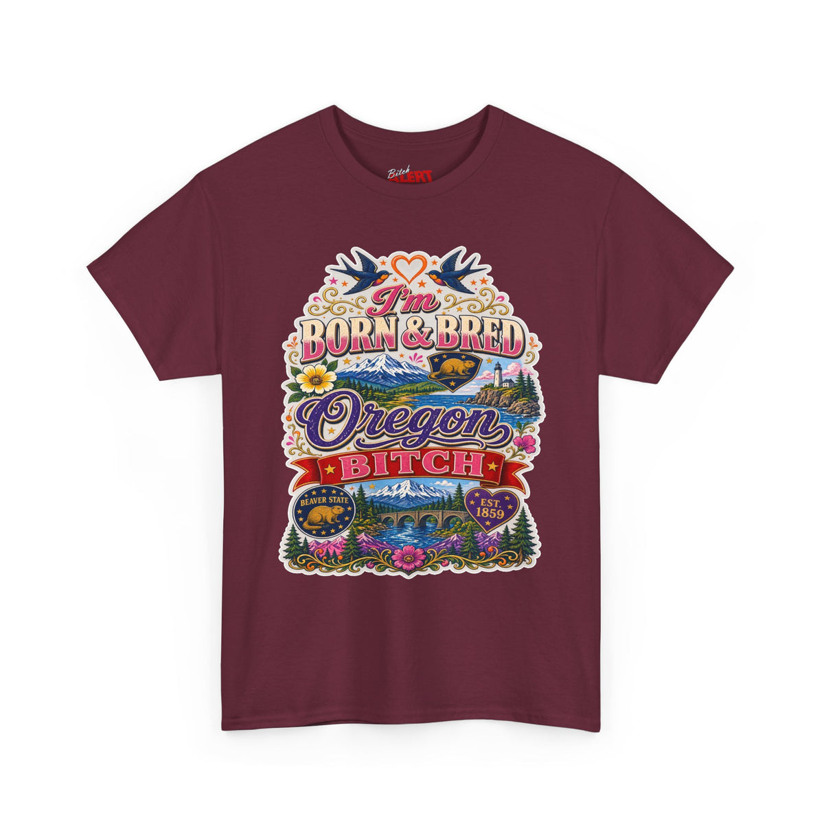 Oregon Born & Bred Tee — "I'm Born & Bred Oregon Bitch" Vintage State Pride Shirt