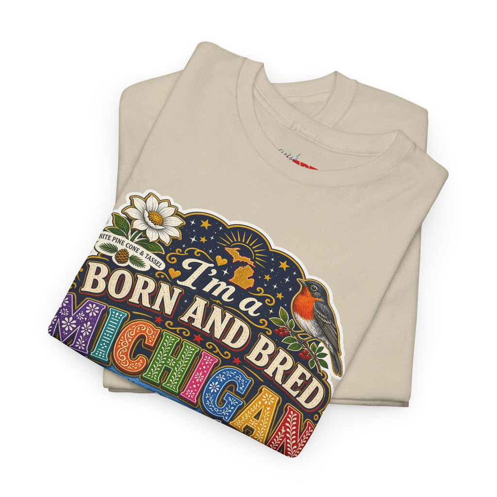 Michigan Born and Bred Tee — "I'm a Born and Bred Michigan Bitch" Graphic T‑Shirt