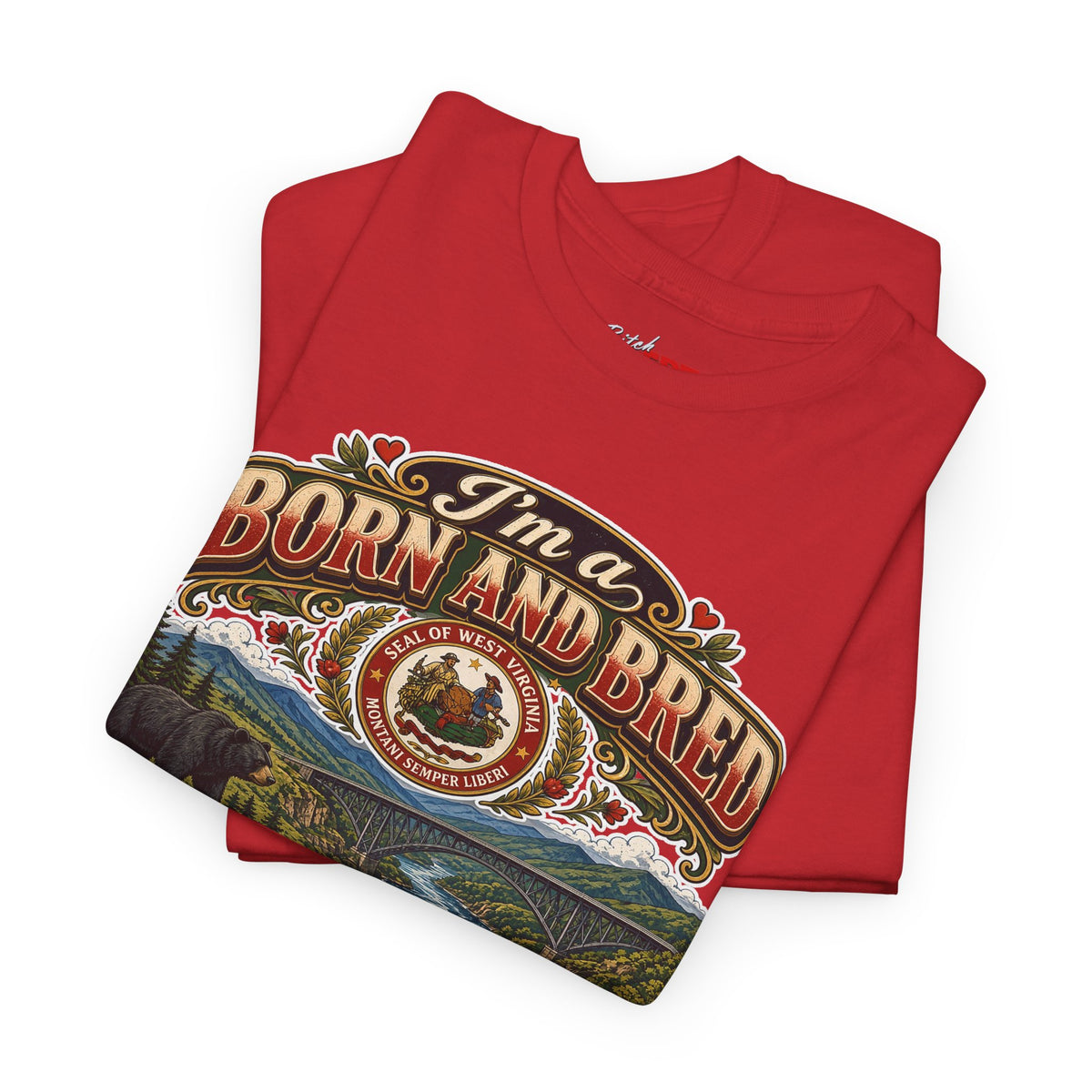 West Virginia Born and Bred BITCH T‑Shirt