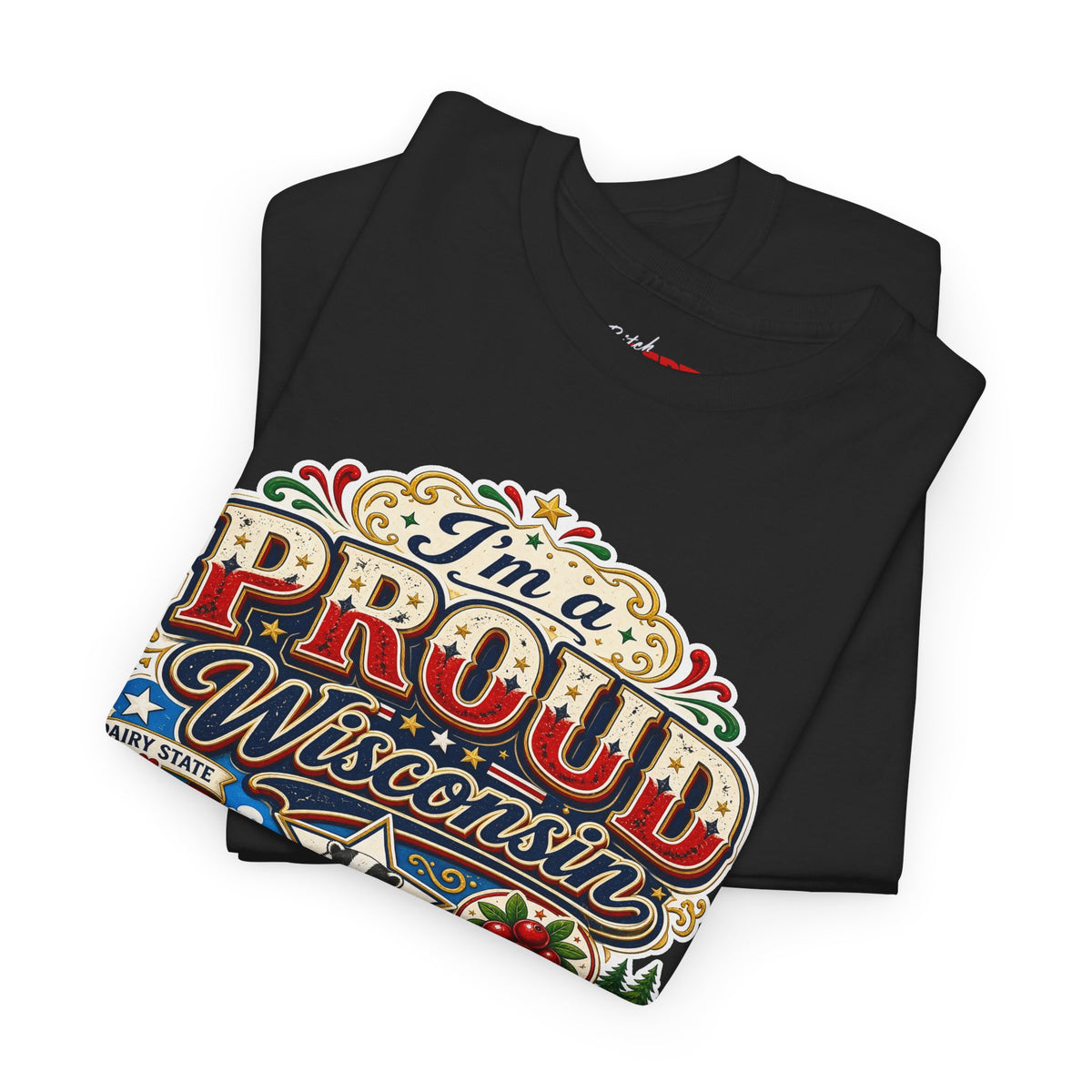 Wisconsin Proud T-Shirt — "I'm a Proud Wisconsin Bitch" Vintage State Pride Tee