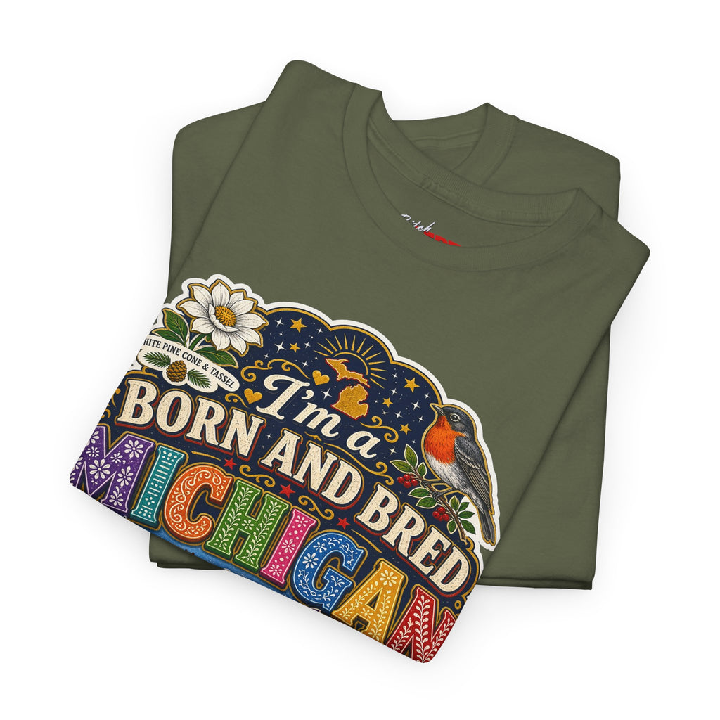 Michigan Born and Bred Tee — "I'm a Born and Bred Michigan Bitch" Graphic T‑Shirt