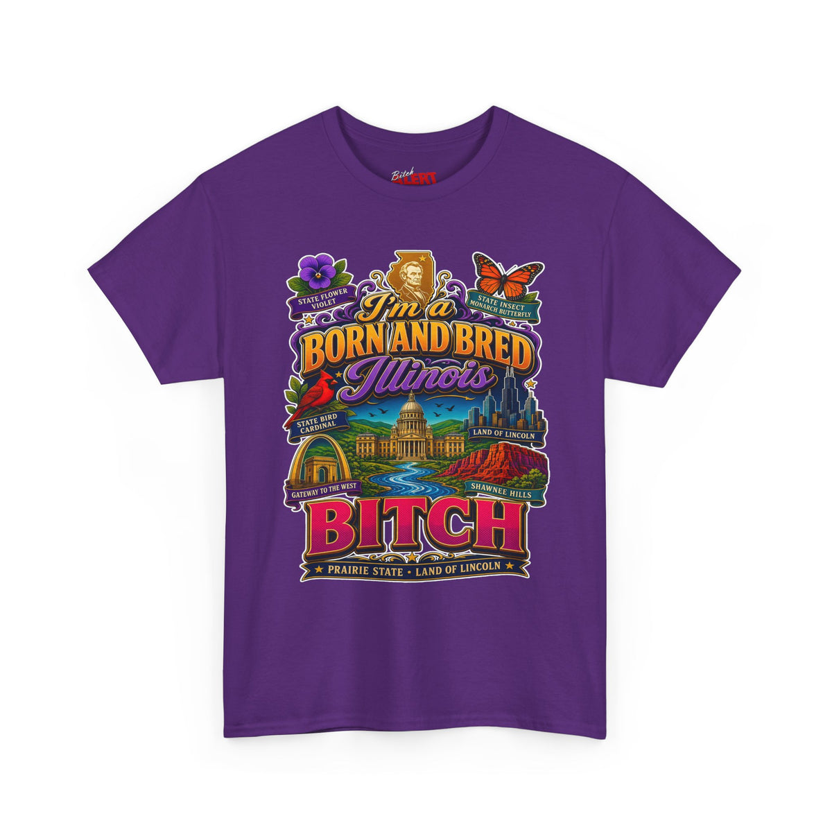 Illinois Born and Bred T-Shirt — “I’m a Born and Bred Illinois Bitch” Retro State Pride Tee
