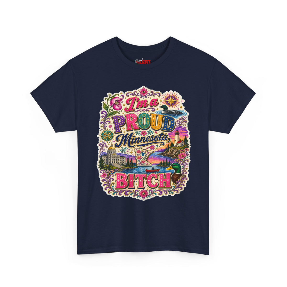 Minnesota Proud Bitch T‑Shirt — “I’m a Proud Minnesota Bitch” Colorful State Pride Tee
