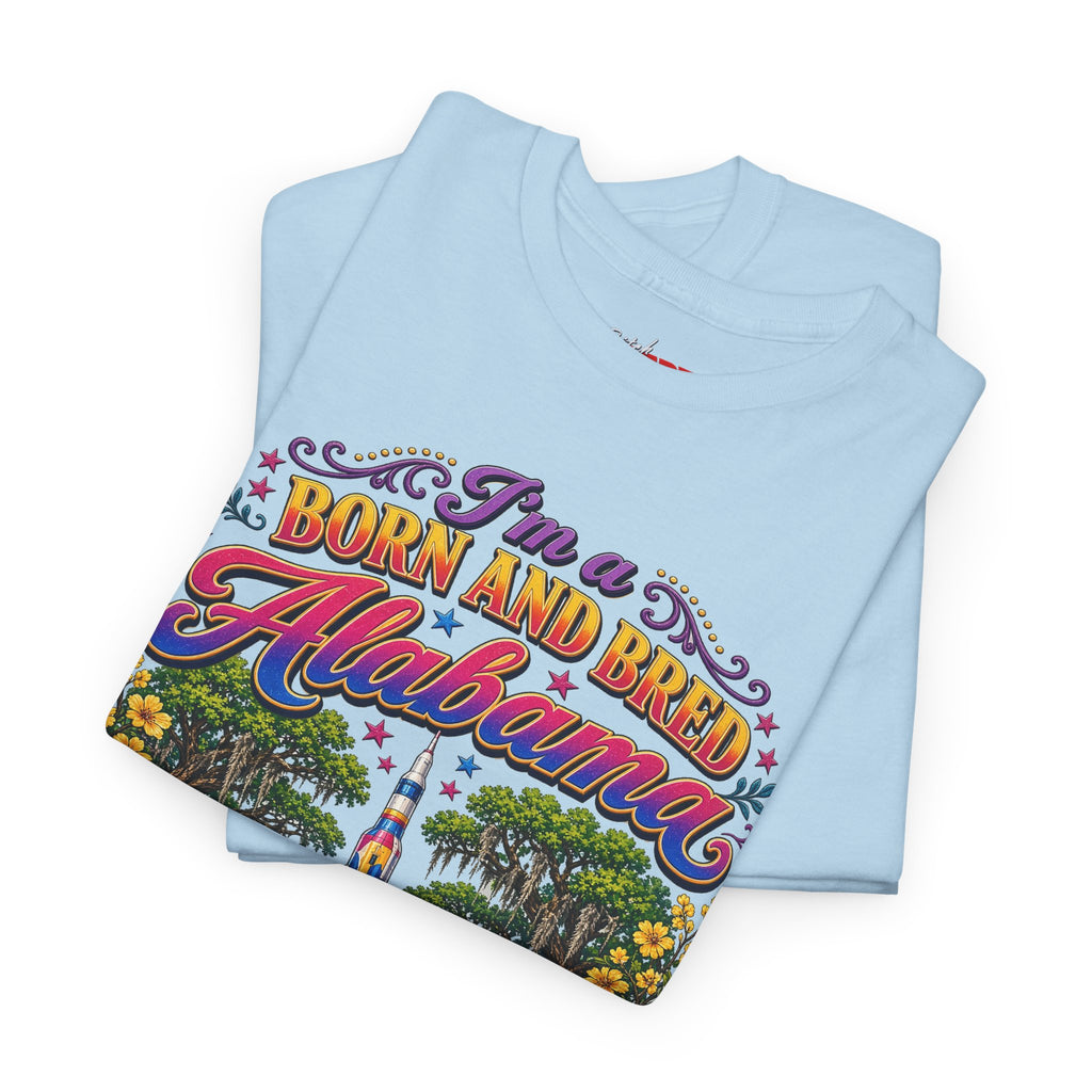 Alabama Born & Raised Graphic Tee — 'Born and Bred Alabama Bitch'
