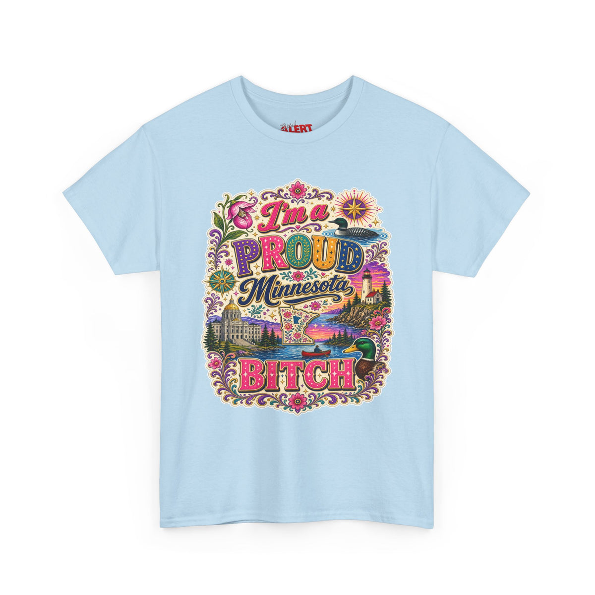 Minnesota Proud Bitch T‑Shirt — “I’m a Proud Minnesota Bitch” Colorful State Pride Tee