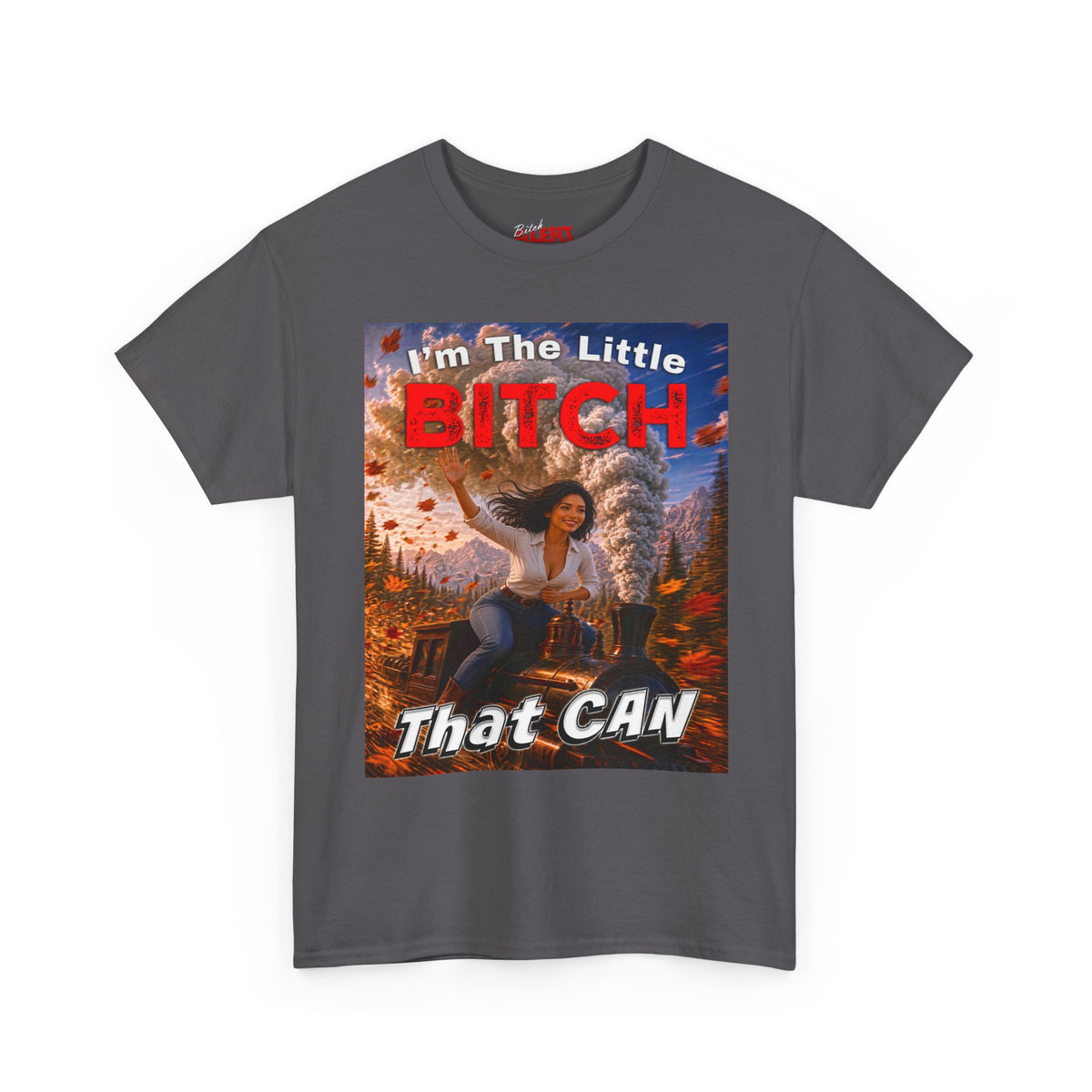 I'm The Little Bitch That Can T-Shirt - Spanish Woman