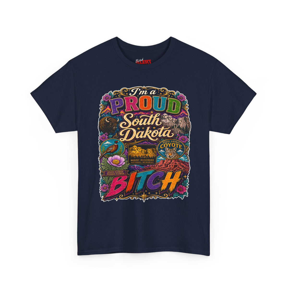 South Dakota Proud Tee — "I'm a Proud South Dakota Bitch" Graphic T-Shirt