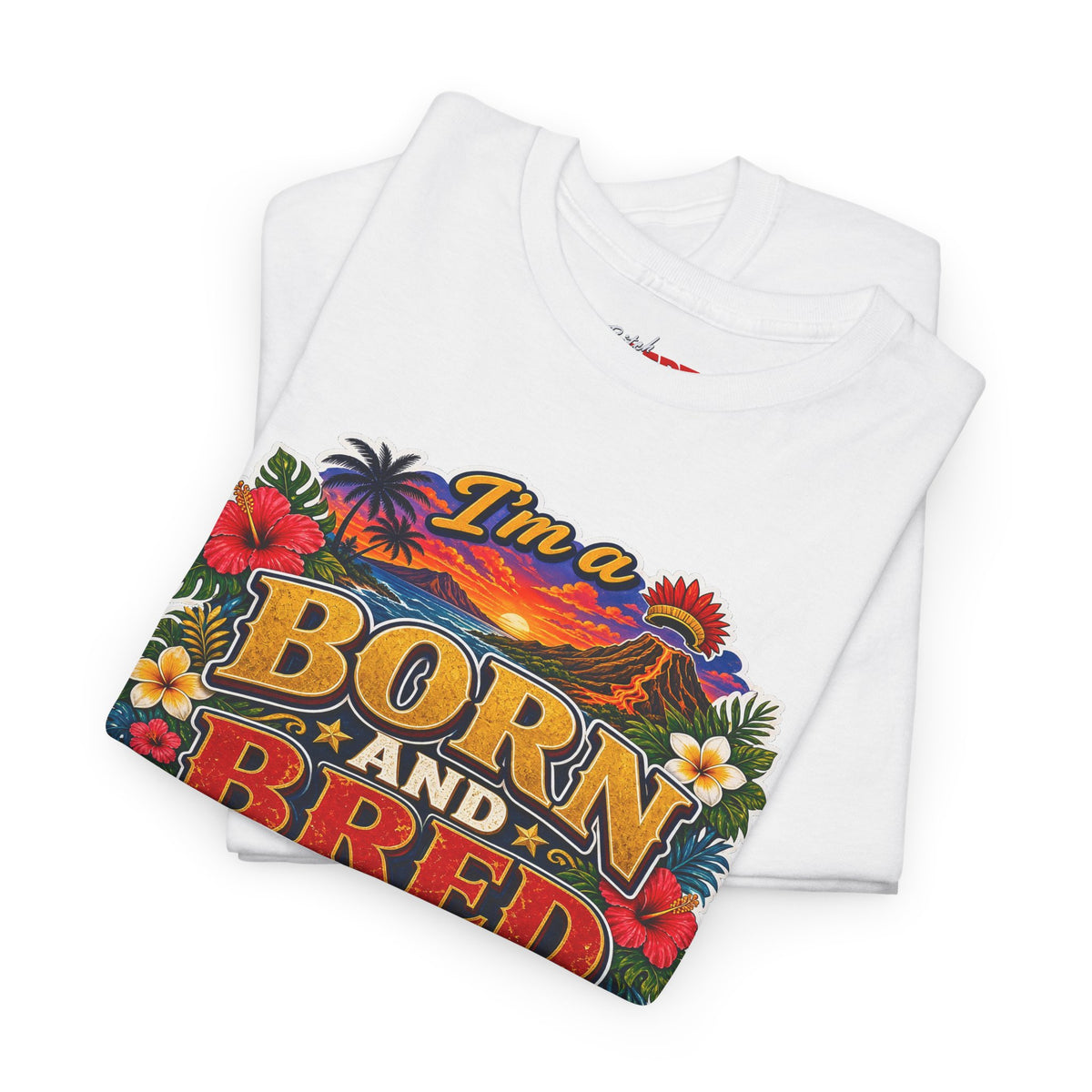 Hawaii Tee Born and Bred  — "I’m a Born and Bred Hawaii Bitch" Floral Island T‑Shirt