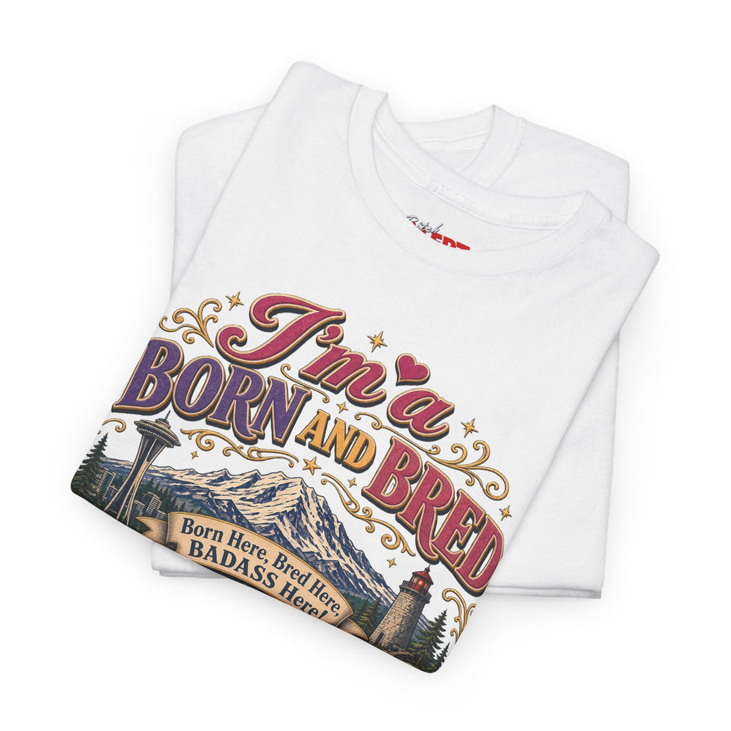 Washington Bitch T-Shirt — I'm a Born and Raised Washington BITCH Tee