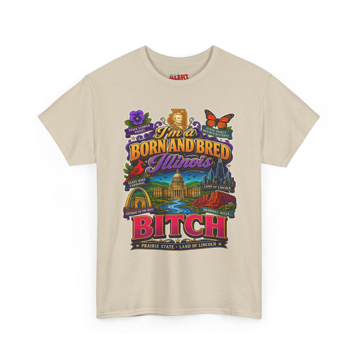 Illinois Born and Bred T-Shirt — “I’m a Born and Bred Illinois Bitch” Retro State Pride Tee