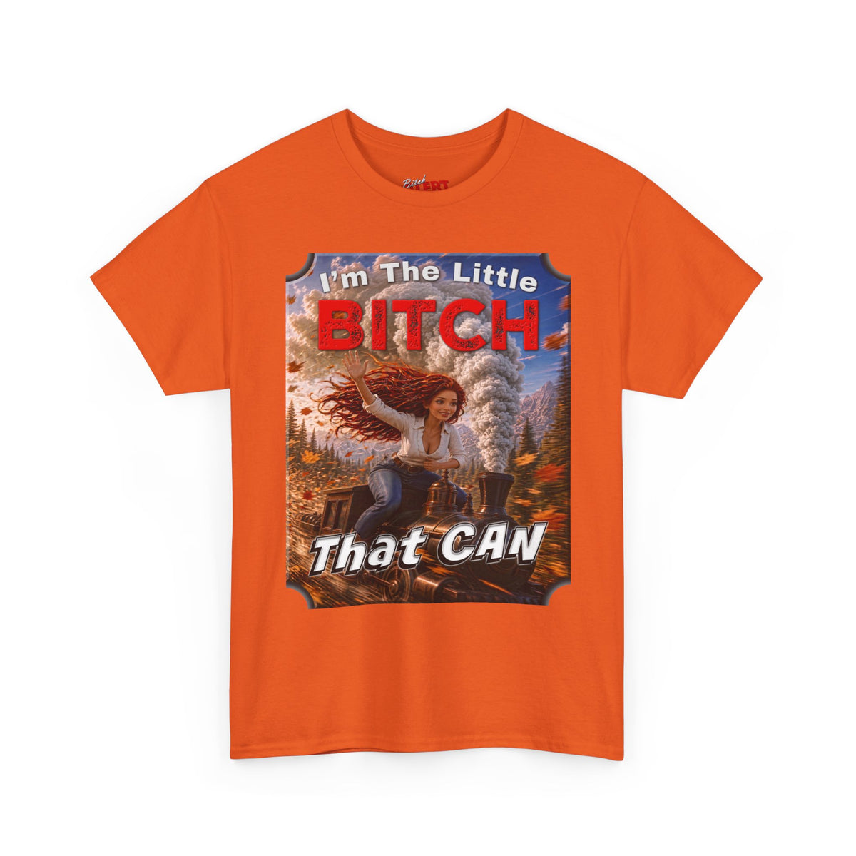 I'm The Little BITCH That CAN T-Shirt Red Head