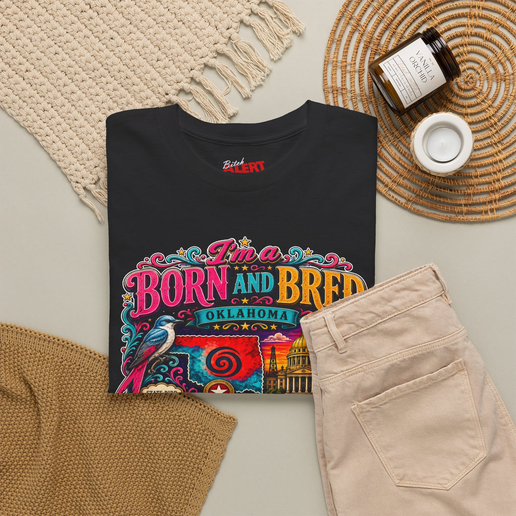 Oklahoma Born and Bred Bitch Tee