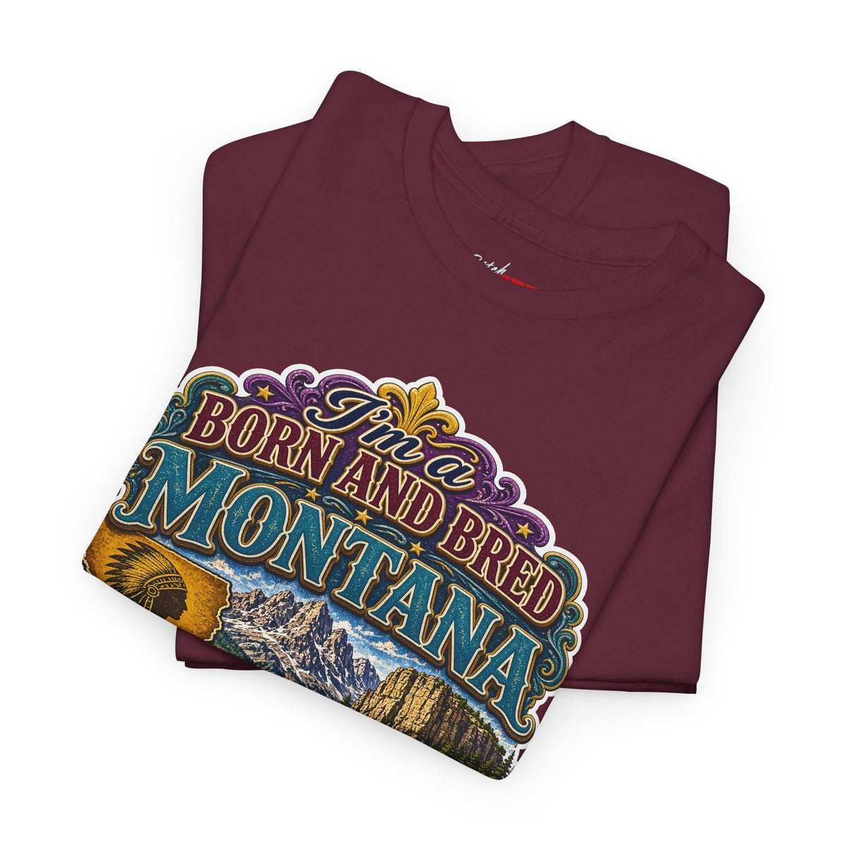 Montana Born & Bred Tee — “I’m a Born and Bred Montana Bitch” Graphic T-Shirt
