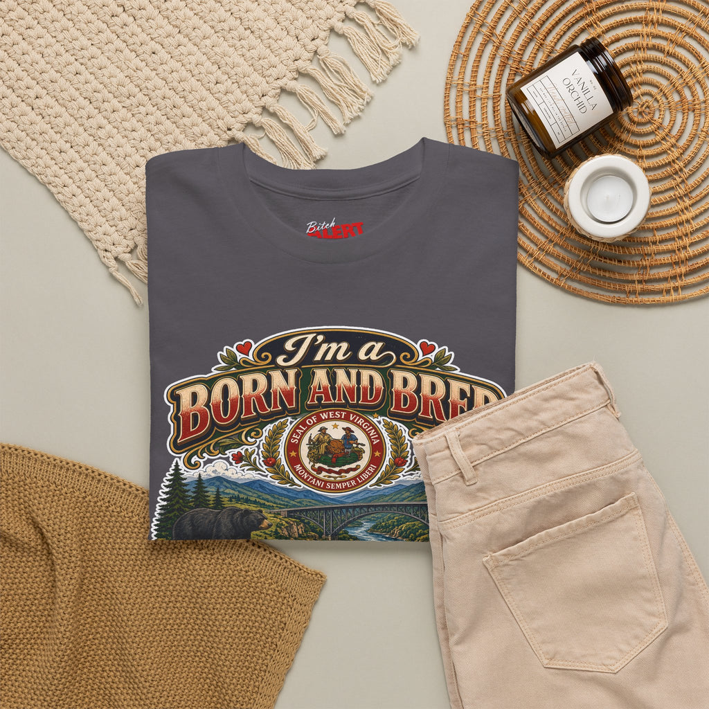 West Virginia Born and Bred BITCH T‑Shirt