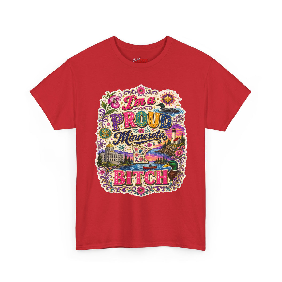 Minnesota Proud Bitch T‑Shirt — “I’m a Proud Minnesota Bitch” Colorful State Pride Tee