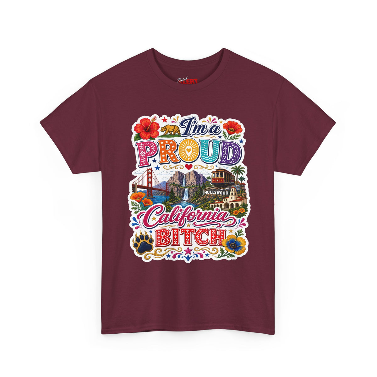 California Pride T-Shirt – "I'm a Proud California Bitch" Graphic Tee