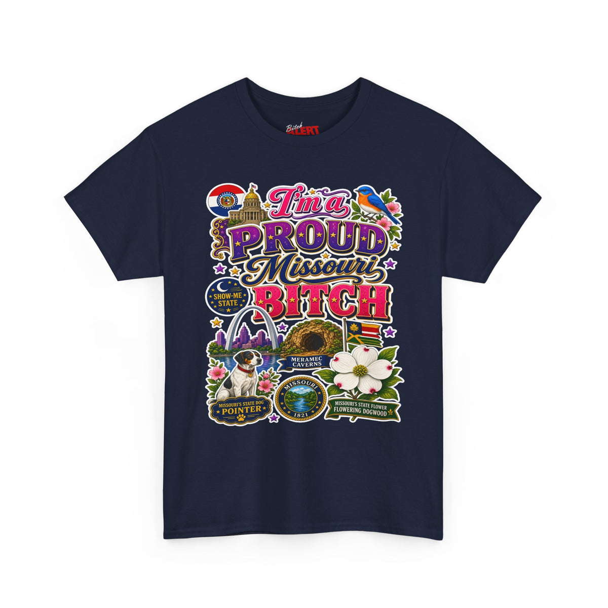 Missouri Proud Bitch T-Shirt — "I'm a Proud Missouri BITCH"