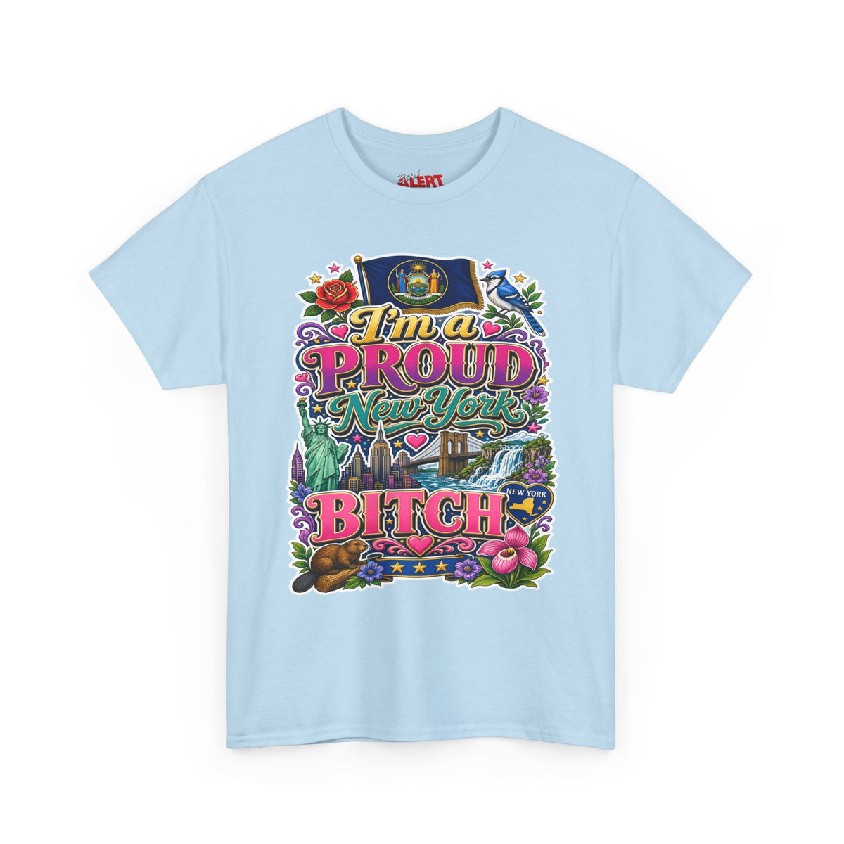 New Yorker Proud Graphic Tee — "I'm a Proud New York Bitch"