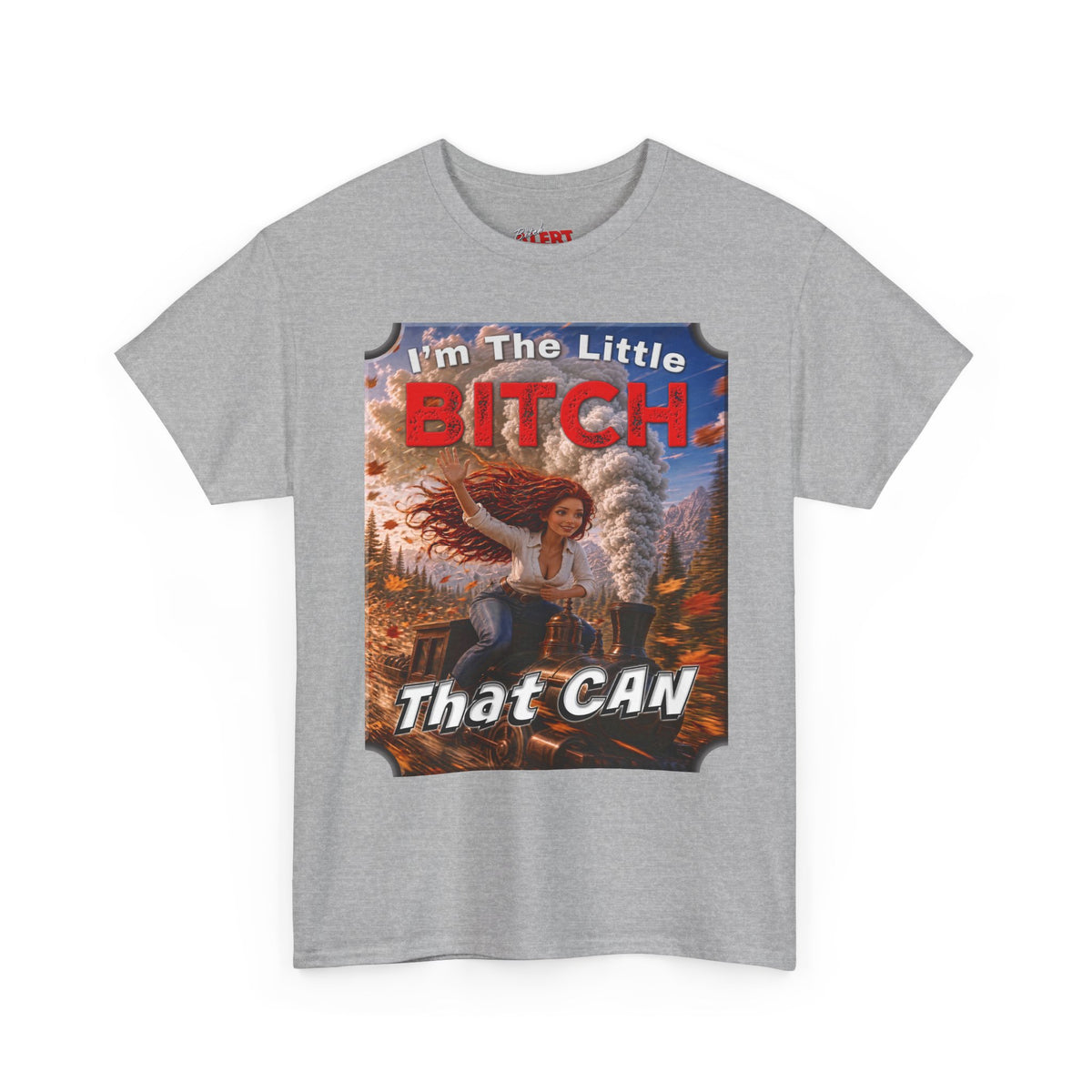 I'm The Little BITCH That CAN T-Shirt Red Head