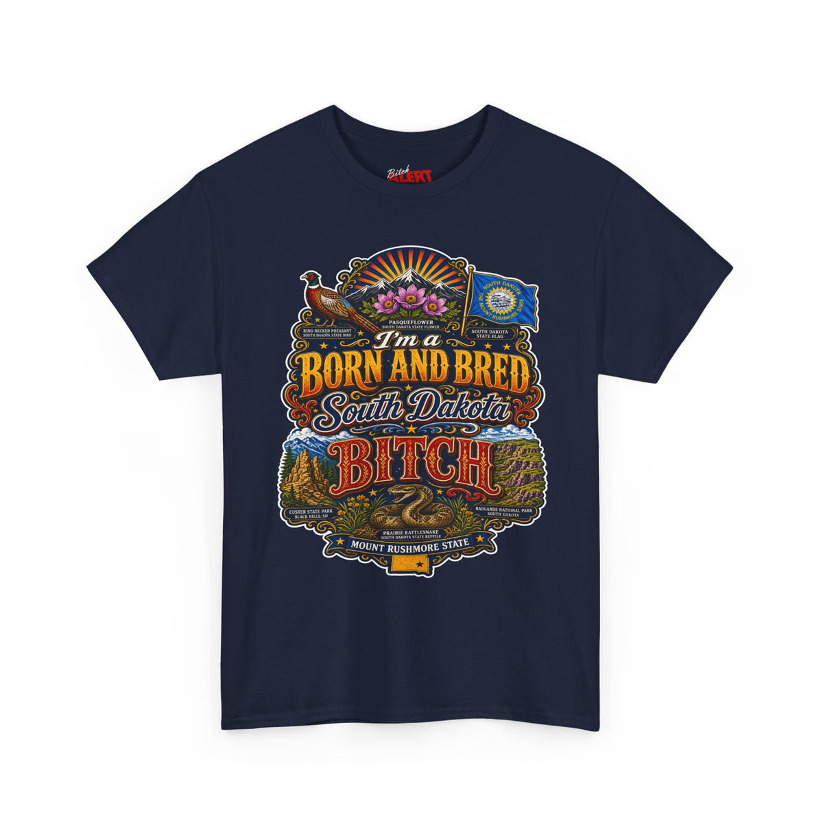 South Dakota Born and Bred Tee — "I'm a Born and Bred South Dakota Bitch" Vintage State Pride Shirt