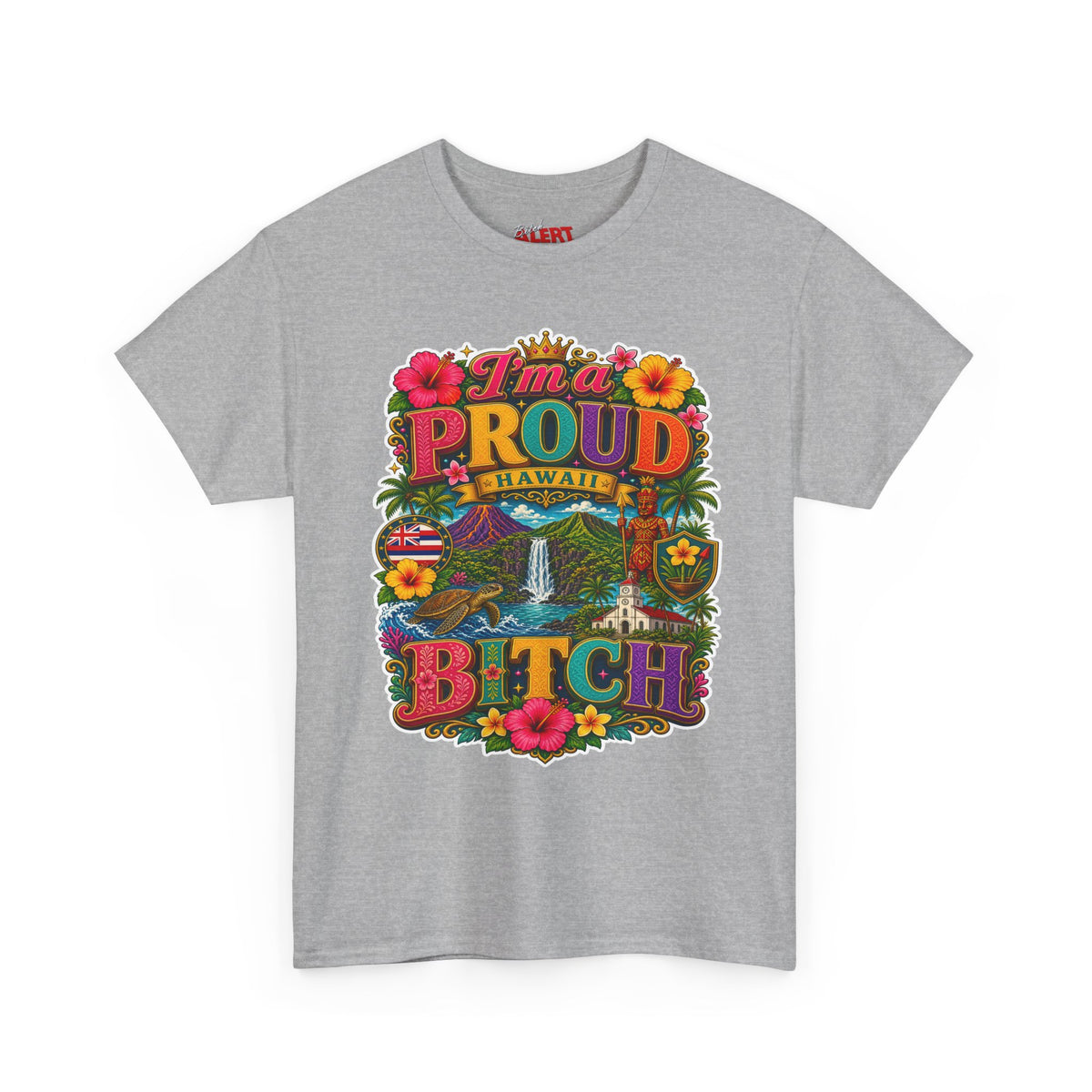 Hawaiian Proud Tee – 'I'm a Proud Hawaii Bitch' Floral Island Graphic Shirt