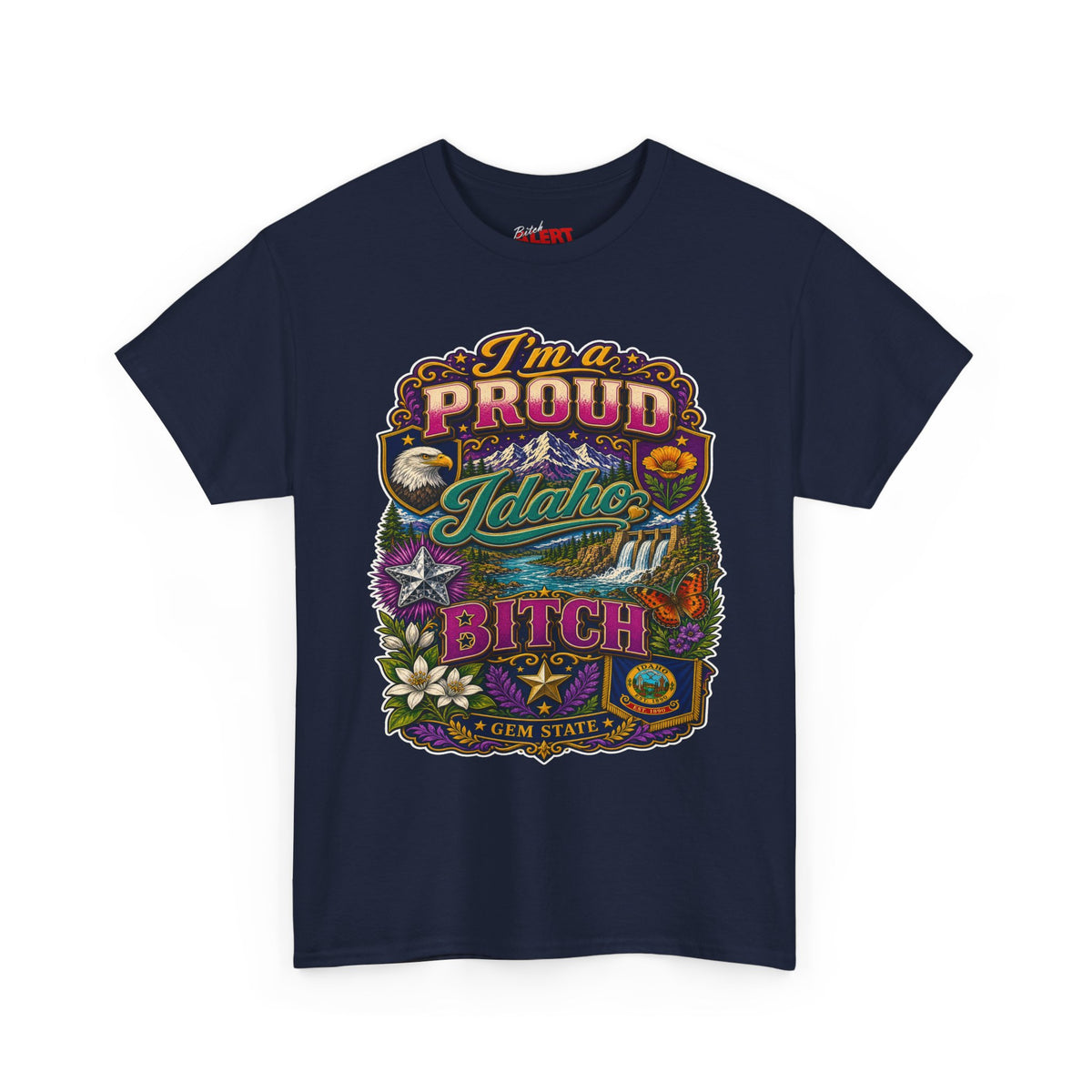Idaho Proud T-Shirt — "I'm a Proud Idaho Bitch" Vintage State Graphic Tee