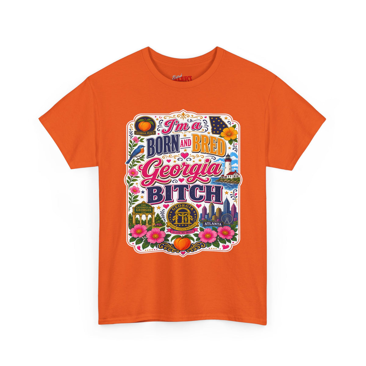 Georgia Tee Born and Bred  — "I'm a BORN AND BRED Georgia Bitch" State Pride T-Shirt