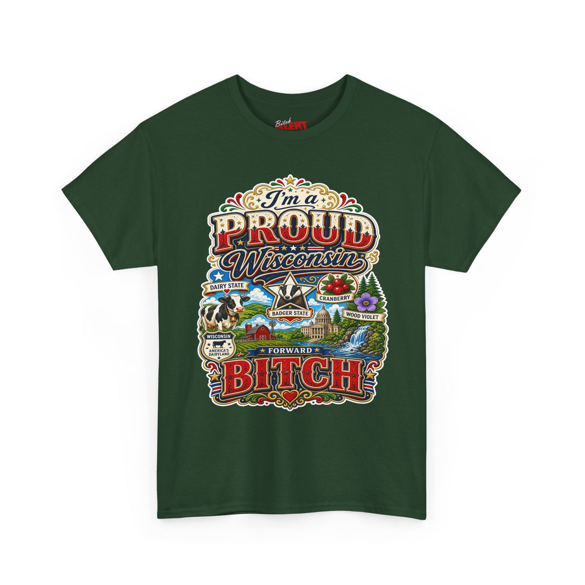Wisconsin Proud T-Shirt — "I'm a Proud Wisconsin Bitch" Vintage State Pride Tee