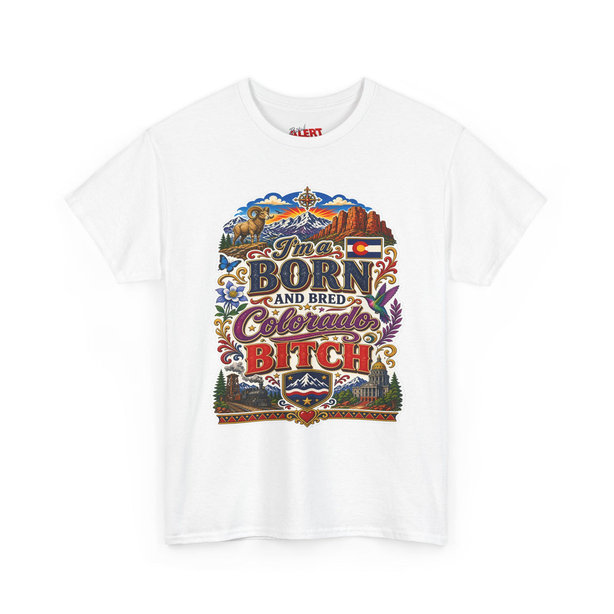 Colorado Born & Bred Tee — "Born and Bred Colorado Bitch" Graphic Shirt