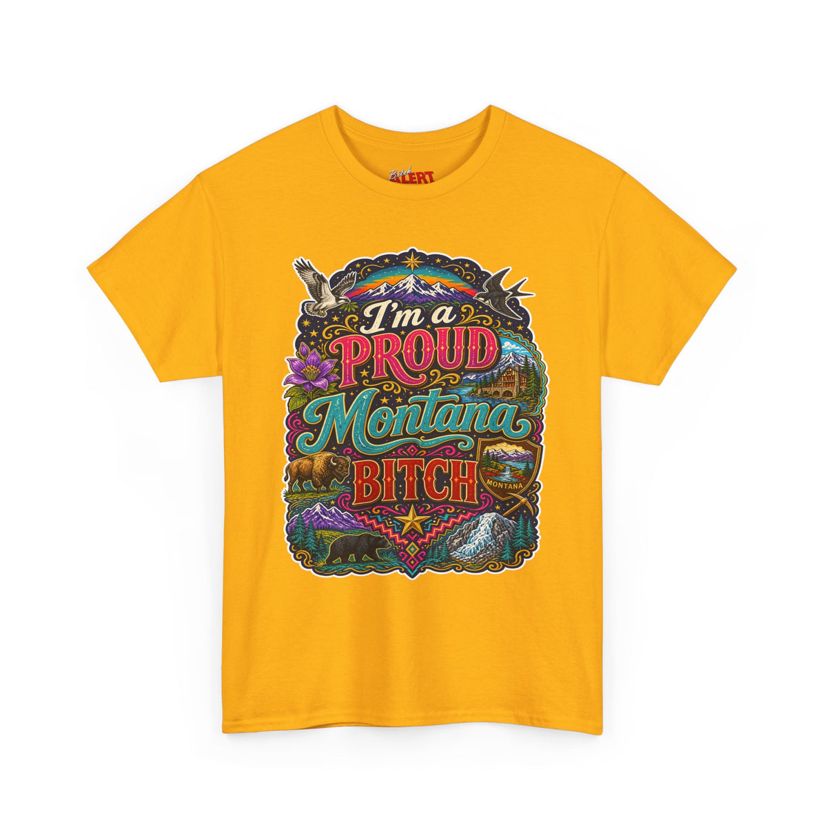 Montana Proud Tee — "I'm a Proud Montana Bitch" Colorful State Graphic T-Shirt