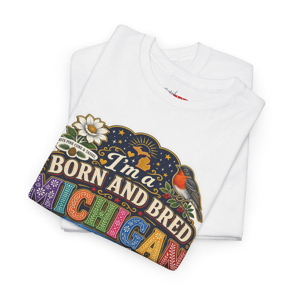 Michigan Born and Bred Tee — "I'm a Born and Bred Michigan Bitch" Graphic T‑Shirt